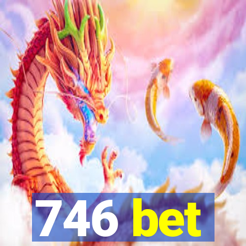 746 bet